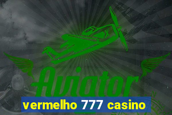 vermelho 777 casino